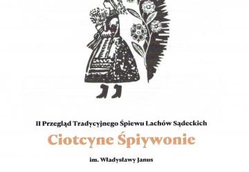 II Przegląd Tradycyjnego Śpiewu Lachów Sądeckich „Ciotcyne Śpiywonie” im. Władysławy Janus