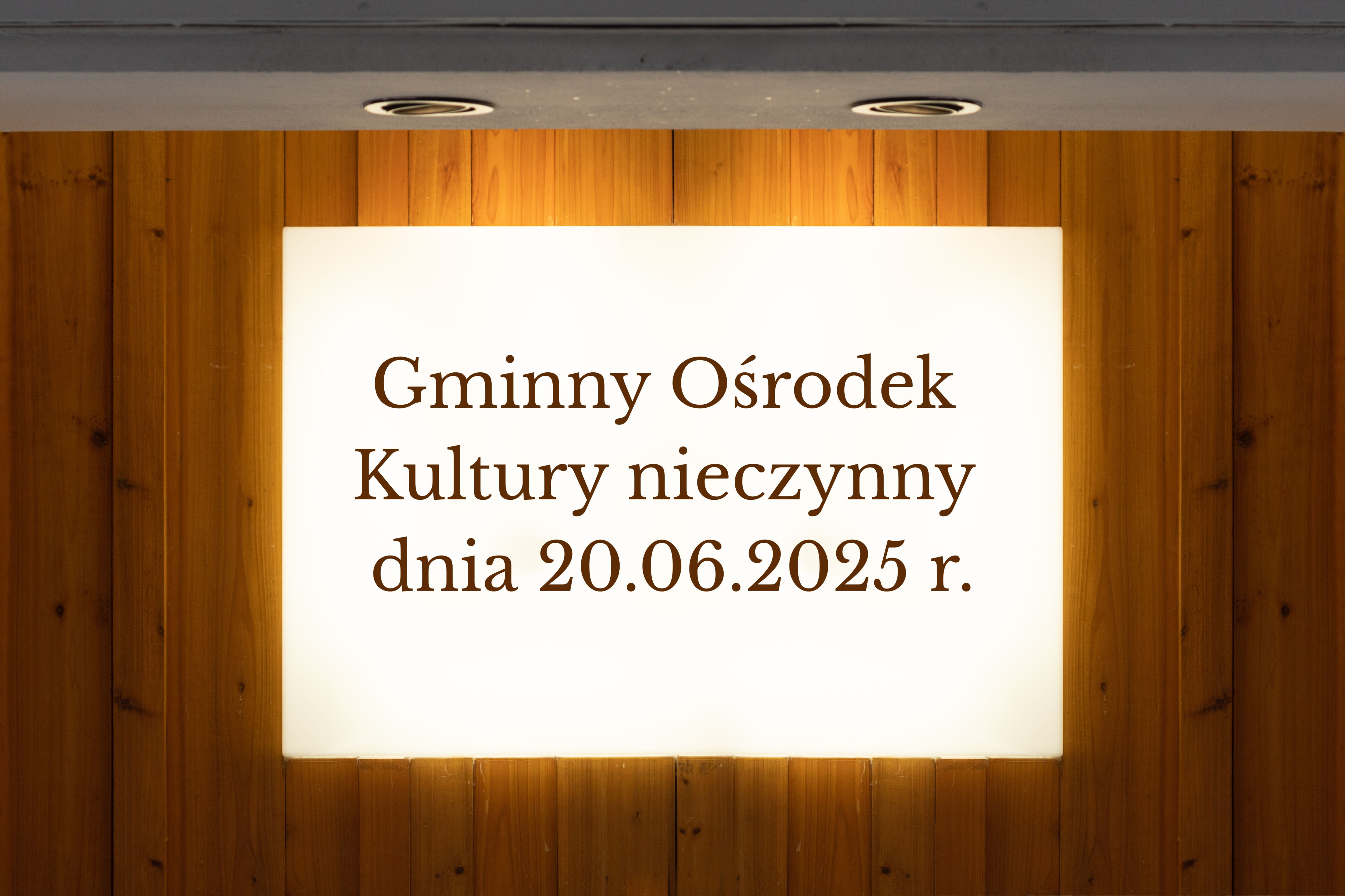 Gminny Ośrodek Kultury nieczynny dnia 20.06.2025 r.